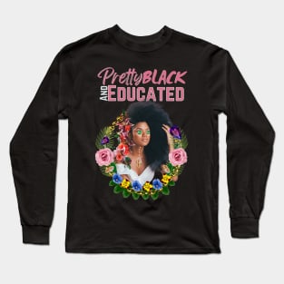 Pretty Black And Educated Melanin Queen Long Sleeve T-Shirt